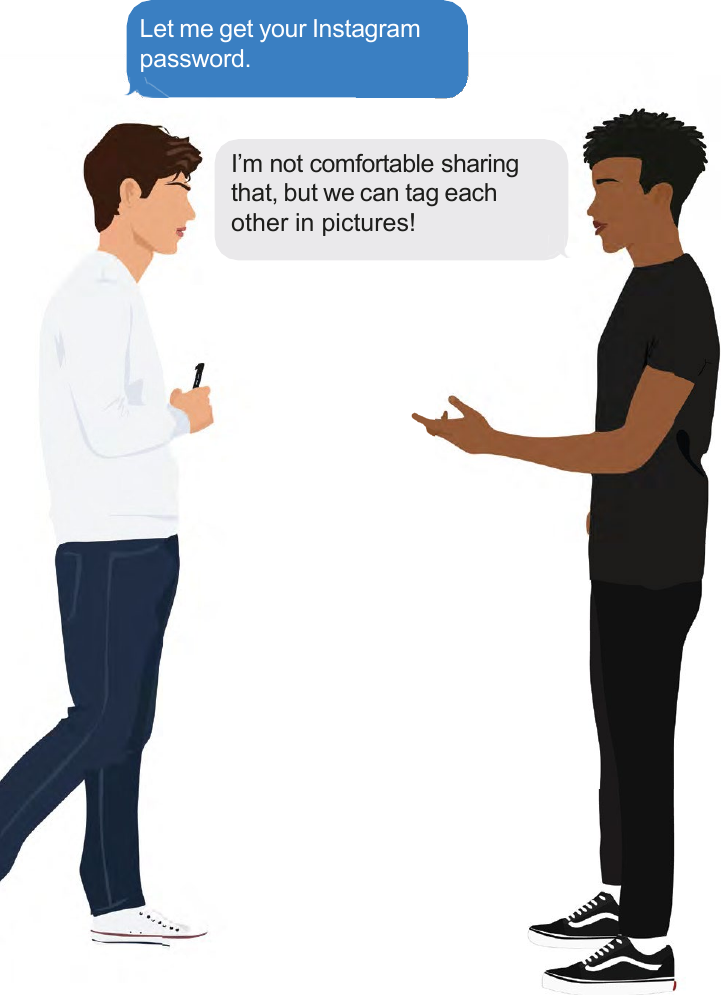 Two young people talking. One says, Let me get your Instagram password. The other answers, I&rsquo;m not comfortable sharing that, but we can tag each other in pictures.